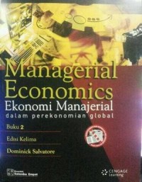 Image of MANGERIAL ECONOMICS : EKONOMI MANAJERIAL DALAM PEREKONOMIAN GLOBAL : BUKU 1